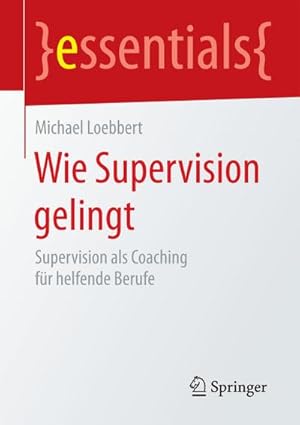 Imagen del vendedor de Wie Supervision gelingt a la venta por BuchWeltWeit Ludwig Meier e.K.