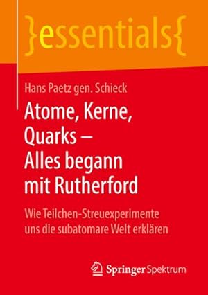 Seller image for Atome, Kerne, Quarks  Alles begann mit Rutherford for sale by BuchWeltWeit Ludwig Meier e.K.