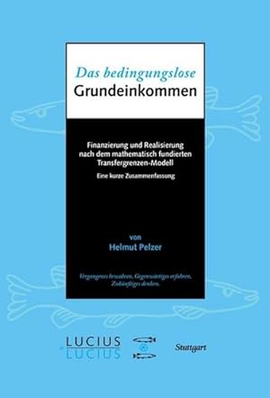 Bild des Verkufers fr Das bedingungslose Grundeinkommen zum Verkauf von BuchWeltWeit Ludwig Meier e.K.