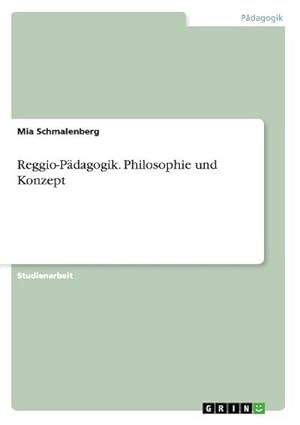Seller image for Reggio-Pdagogik. Philosophie und Konzept for sale by BuchWeltWeit Ludwig Meier e.K.
