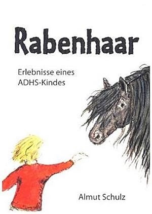 Imagen del vendedor de Rabenhaar. Erlebnisse eines ADHS-Kindes a la venta por BuchWeltWeit Ludwig Meier e.K.