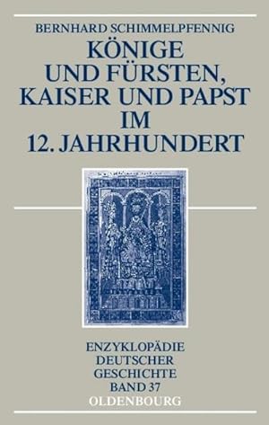 Seller image for Knige und Frsten, Kaiser und Papst im 12. Jahrhundert for sale by BuchWeltWeit Ludwig Meier e.K.