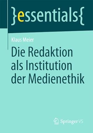 Seller image for Die Redaktion als Institution der Medienethik for sale by BuchWeltWeit Ludwig Meier e.K.