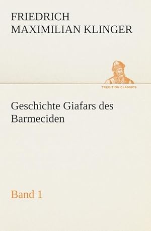 Imagen del vendedor de Geschichte Giafars des Barmeciden - Band 1 a la venta por BuchWeltWeit Ludwig Meier e.K.
