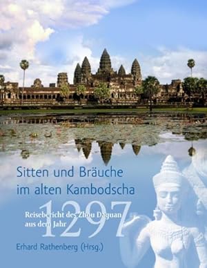 Image du vendeur pour Sitten und Bruche im alten Kambodscha mis en vente par BuchWeltWeit Ludwig Meier e.K.