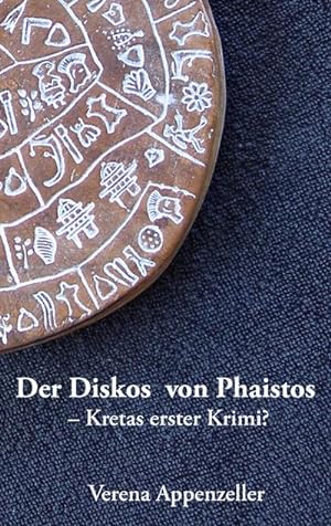 Imagen del vendedor de Der Diskos von Phaistos - Kretas erster Krimi? a la venta por BuchWeltWeit Ludwig Meier e.K.