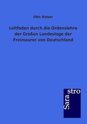 Immagine del venditore per Leitfaden durch die Ordenslehre der Groen Landesloge der Freimaurer von Deutschland venduto da BuchWeltWeit Ludwig Meier e.K.