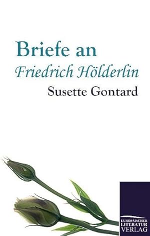Bild des Verkufers fr Briefe an Friedrich Hlderlin zum Verkauf von BuchWeltWeit Ludwig Meier e.K.