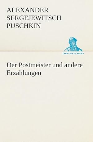 Image du vendeur pour Der Postmeister und andere Erzhlungen mis en vente par BuchWeltWeit Ludwig Meier e.K.