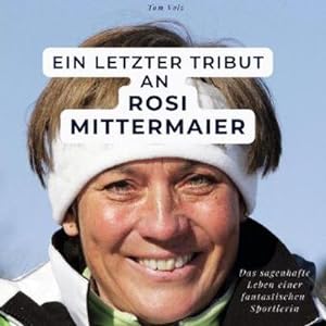 Bild des Verkufers fr Ein letzter Tribut an Rosi Mittermaier zum Verkauf von BuchWeltWeit Ludwig Meier e.K.