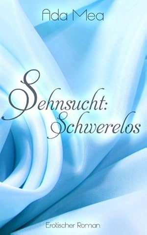 Seller image for Sehnsucht: Schwerelos for sale by BuchWeltWeit Ludwig Meier e.K.