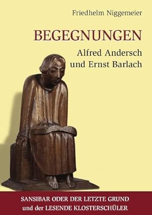 Bild des Verkufers fr Begegnungen Alfred Andersch und Ernst Barlach zum Verkauf von BuchWeltWeit Ludwig Meier e.K.