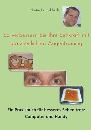 Seller image for So verbessern Sie Ihre Sehkraft mit ganzheitlichem Augentraining for sale by BuchWeltWeit Ludwig Meier e.K.