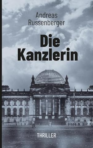 Bild des Verkufers fr Die Kanzlerin zum Verkauf von BuchWeltWeit Ludwig Meier e.K.