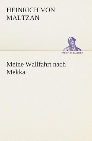 Seller image for Meine Wallfahrt nach Mekka for sale by BuchWeltWeit Ludwig Meier e.K.