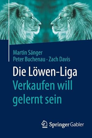 Seller image for Die Lwen-Liga: Verkaufen will gelernt sein for sale by BuchWeltWeit Ludwig Meier e.K.