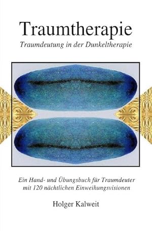 Bild des Verkufers fr Traumtherapie. Traumdeutung in der Dunkeltherapie zum Verkauf von BuchWeltWeit Ludwig Meier e.K.