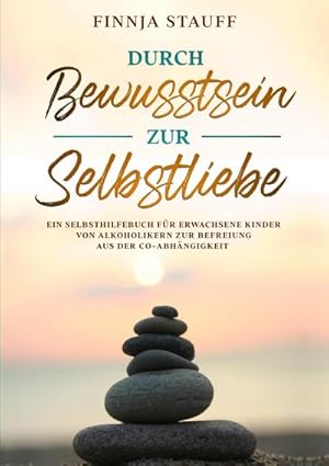 Seller image for Durch Bewusstsein zur Selbstliebe for sale by BuchWeltWeit Ludwig Meier e.K.
