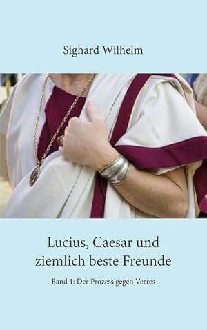 Image du vendeur pour Lucius, Caesar und ziemlich beste Freunde mis en vente par BuchWeltWeit Ludwig Meier e.K.