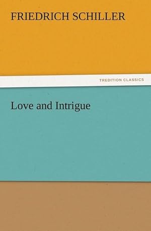 Imagen del vendedor de Love and Intrigue a la venta por BuchWeltWeit Ludwig Meier e.K.