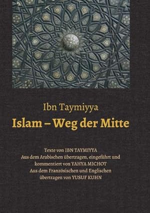 Immagine del venditore per Islam  Weg der Mitte venduto da BuchWeltWeit Ludwig Meier e.K.