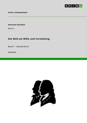 Bild des Verkufers fr Die Welt als Wille und Vorstellung zum Verkauf von BuchWeltWeit Ludwig Meier e.K.