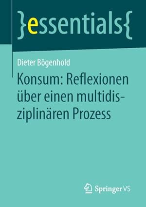 Bild des Verkufers fr Konsum: Reflexionen ber einen multidisziplinren Prozess zum Verkauf von BuchWeltWeit Ludwig Meier e.K.