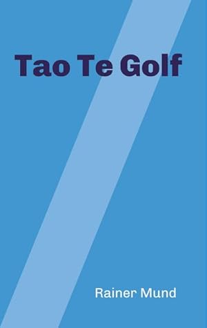 Seller image for Tao Te Golf for sale by BuchWeltWeit Ludwig Meier e.K.