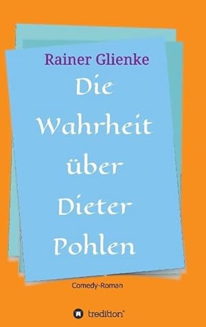 Image du vendeur pour Die Wahrheit ber Dieter Pohlen mis en vente par BuchWeltWeit Ludwig Meier e.K.