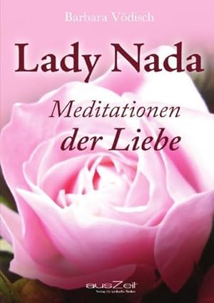 Bild des Verkufers fr Lady Nada - Meditationen der Liebe zum Verkauf von BuchWeltWeit Ludwig Meier e.K.