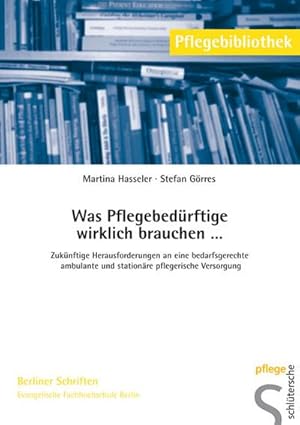 Imagen del vendedor de Was Pflegebedrftige wirklich brauchen. a la venta por BuchWeltWeit Ludwig Meier e.K.
