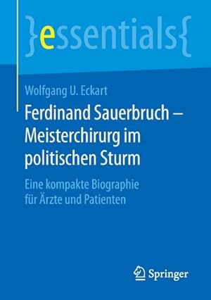 Seller image for Ferdinand Sauerbruch  Meisterchirurg im politischen Sturm for sale by BuchWeltWeit Ludwig Meier e.K.