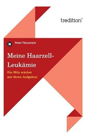 Bild des Verkufers fr Meine Haarzell-Leukmie zum Verkauf von BuchWeltWeit Ludwig Meier e.K.