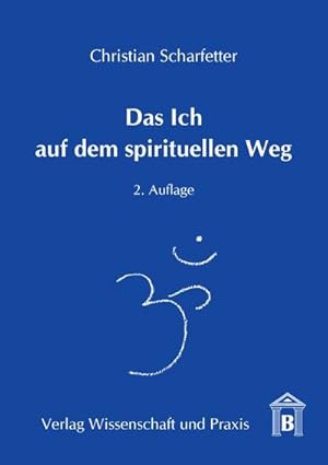 Imagen del vendedor de Das Ich auf dem spirituellen Weg. a la venta por BuchWeltWeit Ludwig Meier e.K.