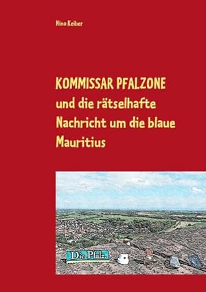 Bild des Verkufers fr Kommissar Pfalzone und die rtselhafte Nachricht um die blaue Mauritius zum Verkauf von BuchWeltWeit Ludwig Meier e.K.