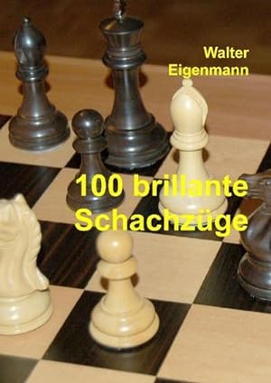 Bild des Verkufers fr 100 brillante Schachzge zum Verkauf von BuchWeltWeit Ludwig Meier e.K.