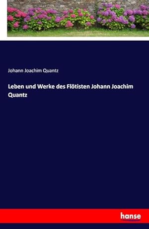 Imagen del vendedor de Leben und Werke des Fltisten Johann Joachim Quantz a la venta por BuchWeltWeit Ludwig Meier e.K.