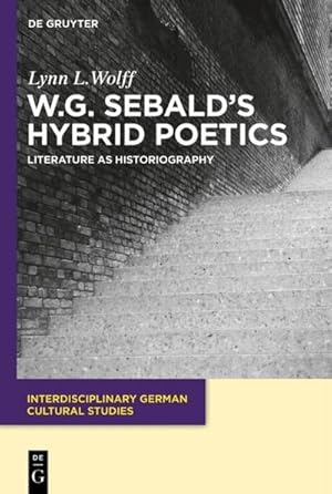 Imagen del vendedor de W.G. Sebalds Hybrid Poetics a la venta por BuchWeltWeit Ludwig Meier e.K.