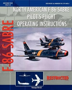 Seller image for North American F-86 Sabre Pilot's Flight Operating Instructions for sale by BuchWeltWeit Ludwig Meier e.K.