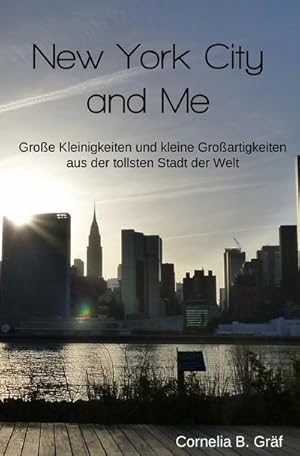 Bild des Verkufers fr New York City and Me zum Verkauf von BuchWeltWeit Ludwig Meier e.K.