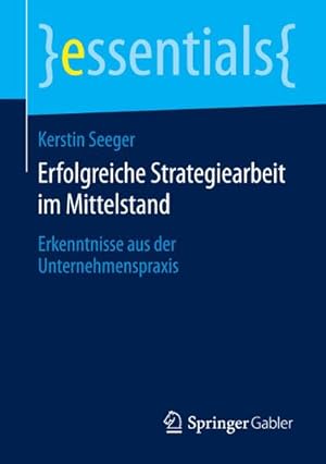 Immagine del venditore per Erfolgreiche Strategiearbeit im Mittelstand venduto da BuchWeltWeit Ludwig Meier e.K.