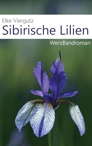 Image du vendeur pour Sibirische Lilien mis en vente par BuchWeltWeit Ludwig Meier e.K.