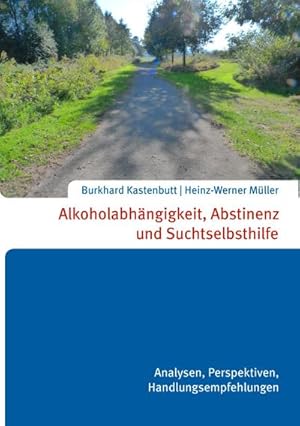 Seller image for Alkoholabhngigkeit, Abstinenz und Suchtselbsthilfe for sale by BuchWeltWeit Ludwig Meier e.K.