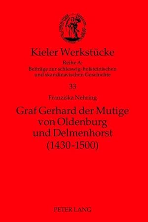 Seller image for Nehring, F: Graf Gerhard der Mutige von Oldenburg und Delmen for sale by BuchWeltWeit Ludwig Meier e.K.