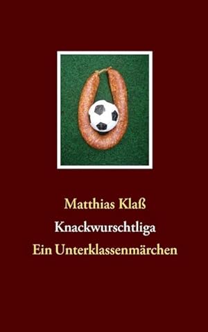 Bild des Verkufers fr Knackwurschtliga zum Verkauf von BuchWeltWeit Ludwig Meier e.K.
