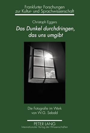 Bild des Verkufers fr Eggers, C: Dunkel durchdringen, das uns umgibt zum Verkauf von BuchWeltWeit Ludwig Meier e.K.