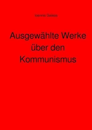 Imagen del vendedor de Ausgewhlte Werke ber den Kommunismus a la venta por BuchWeltWeit Ludwig Meier e.K.