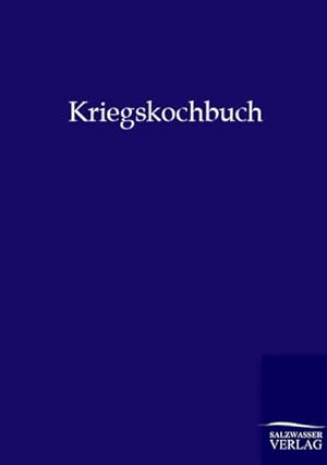 Seller image for Kriegskochbuch for sale by BuchWeltWeit Ludwig Meier e.K.