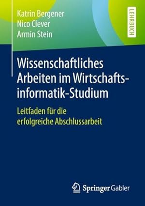 Imagen del vendedor de Wissenschaftliches Arbeiten im Wirtschaftsinformatik-Studium a la venta por BuchWeltWeit Ludwig Meier e.K.