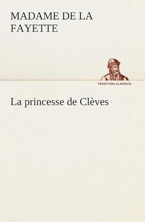 Imagen del vendedor de La princesse de Clves a la venta por BuchWeltWeit Ludwig Meier e.K.